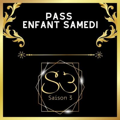 #S3 "SAISON 3" PASS ENFANT SAMEDI 7 JUIN 2025 SAINT-CANNAT